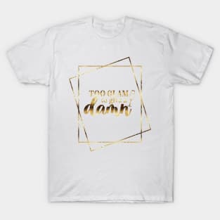 Too Glam T-Shirt